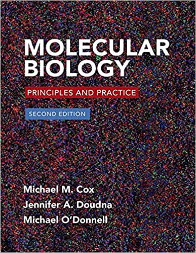 Instant Download; Test Bank for Molecular Biology, Principles and Practice 2nd Edition By Michael Cox, Jennifer Doudna, Michael O'Donnell 