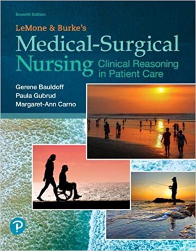Instant Download; Solutions Manual for LeMone and Burke's Medical-Surgical Nursing Clinical Reasoning in Patient Care, 7th Edition By Gerene Bauldoff, Paula Gubrud, Margaret Carno 