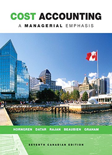 Instant Download; Test Bank for Cost Accounting A Managerial Emphasis 7th Canadian Edition By Horngren, Srikant Datar, Madhav Rajan, Louis Beaubien