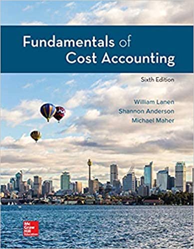Instant Download; Test Bank for Fundamentals of Cost Accounting, 6th Edition By William Lanen, Shannon Anderson, Michael Maher