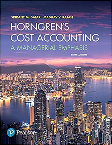 Instant Download; Test Bank for Horngren's Cost Accounting, A Managerial Emphasis, 16th Edition By Srikant Datar, Madhav Rajan