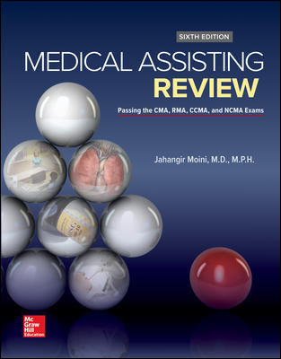 Instant Download; Test Bank for Medical Assisting Review, Passing the CMA, RMA, and CCMA Exams, 6th Edition By Jahangir Moini