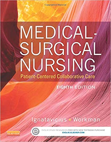 Instant Download; Test Bank for Medical-Surgical Nursing: Patient-Centered Collaborative Care, Single Volume, 8th Edition By Donna Ignataviciu, Linda Workman 