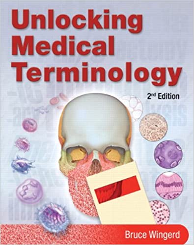 Instant Download; Test Bank for Unlocking Medical Terminology 2nd Edition By  Bruce Wingerd