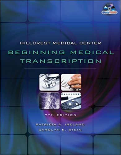 Instant Download; Test Bank for Hillcrest Medical Center Beginning Medical Transcription 7th Edition By Patricia Ireland, Carrie Stein